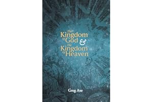 The Kingdom of God and the Kingdom of Heaven