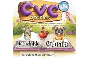 CVC Decodable Stories for Beginning Readers (Level 1): 5 Short Vowel Decodable Readers to Help Kindergarten and First Grade Beginning Readers Learn to ... Stories and Learn How to Read and Write)