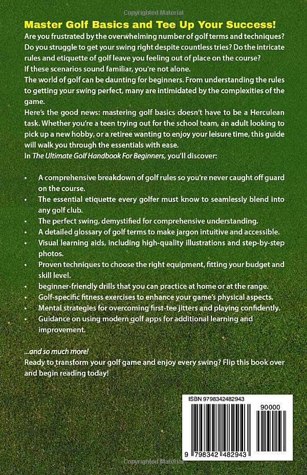 The Ultimate Golf Handbook For Beginners: Your Complete Guide to Mastering the Basics, from Etiquette and Rules to Techniques and Beyond The Ultimate Golf Handbook For Beginners: Your Complete Guide to Mastering the Basics, from Etiquette and Rules to Techniques and Beyond Paperback Audible Audiobook Kindle Hardcover