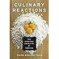 Culinary Reactions: The Everyday Chemistry of Cooking