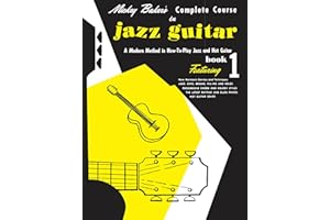 Mickey Baker's Complete Course in Jazz Guitar Book 1 | Jazz Guitar Instructional Method for Beginners and Intermediate Players | Learn Jazz Chords Riffs Solos and Harmonic Techniques