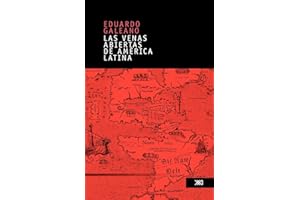 Las venas abiertas de America Latina/ The Open Veins of Latin America (Spanish Edition)