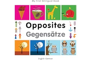 My First Bilingual Book–Opposites (English–German) (German and English Edition)