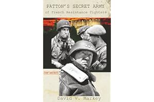 Patton's Secret Army of French Resistance Fighters