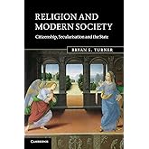 Religion and Modern Society: Citizenship, Secularisation and the State