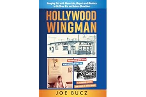 Hollywood Wingman: Hanging Out with Mavericks, Moguls, and Maniacs in LA Show Biz and Lakers Showtime