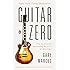 Guitar Zero: The Science of Becoming Musical at Any Age