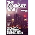 The Blocksize War: The battle over who controls Bitcoin’s protocol rules