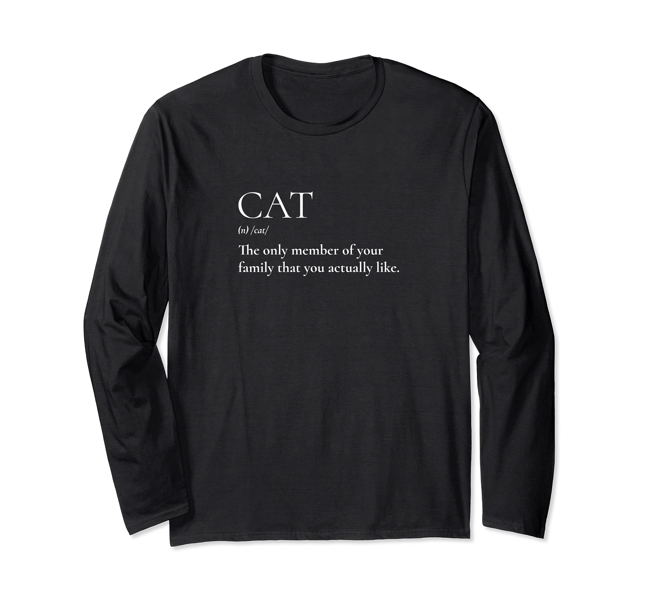 Cat Is My Family: I Love My Cat: Pet Cat Definition Long Sleeve T-Shirt