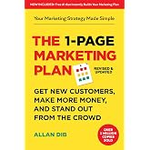The 1-Page Marketing Plan: Get New Customers, Make More Money, And Stand out From The Crowd