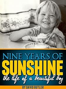 Nine Years of Sunshine - The Life of a Beautiful Boy