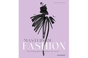 Masters of Fashion: The Leading Figures Behind the Dream
