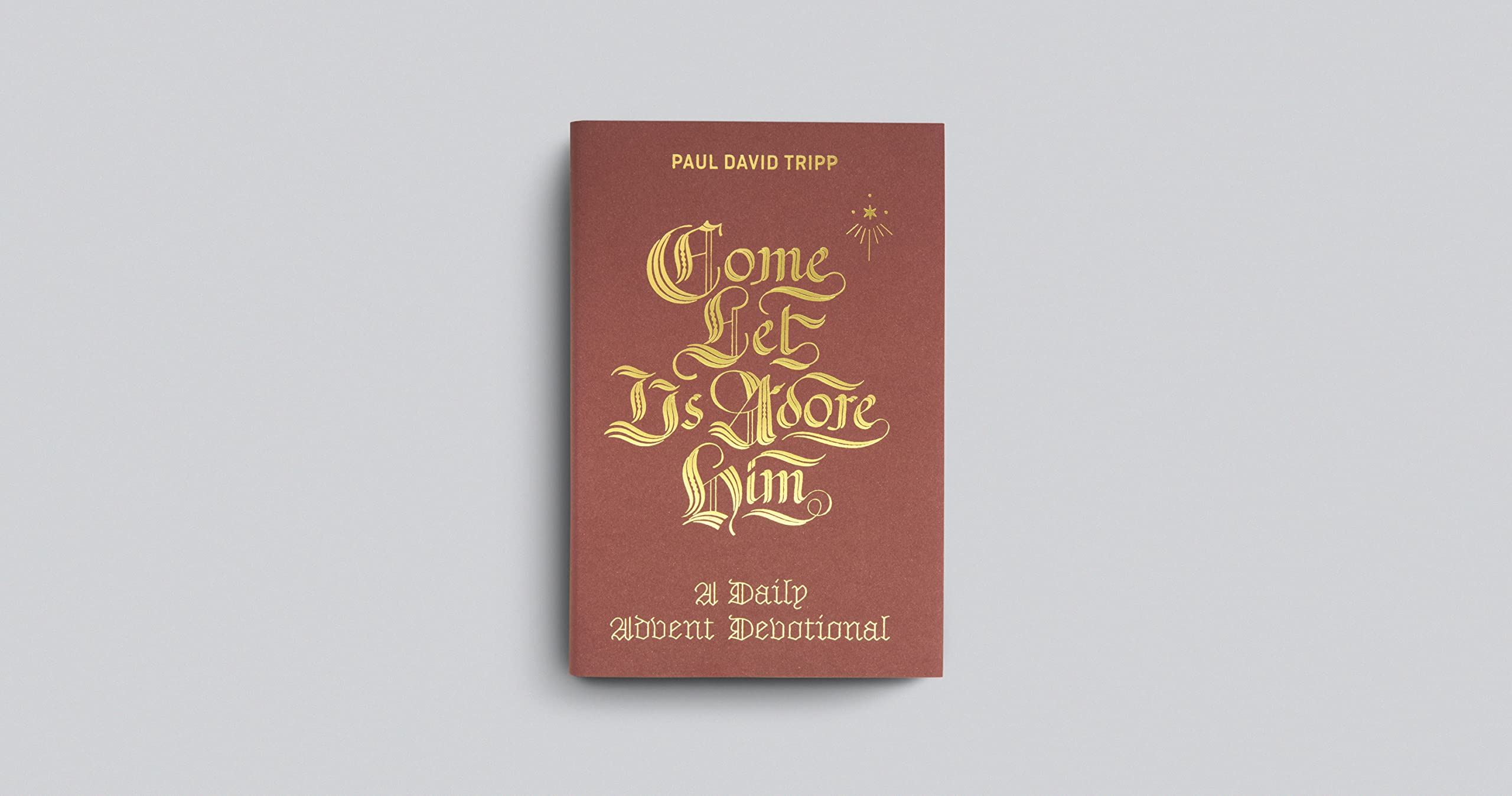 Come, Let Us Adore Him: A Daily Advent Devotional