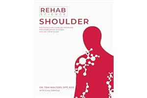 Rehab Science: Shoulder: Protocols and Exercise Programs for Overcoming Pain and Healing from Injury