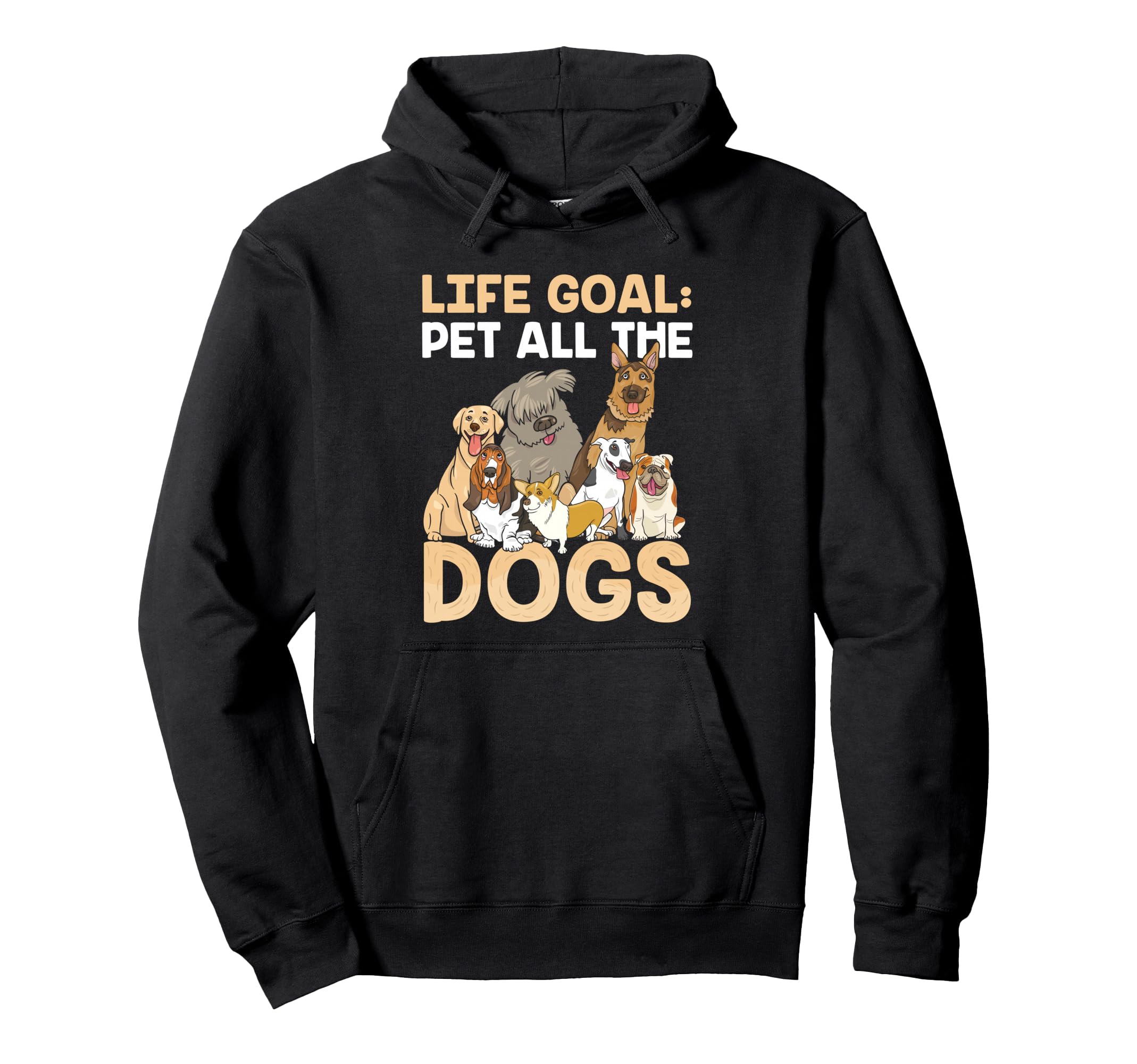 Life Goal Pet All The Dogs Cute Sweet Puppy Parent Doggy Pullover Hoodie