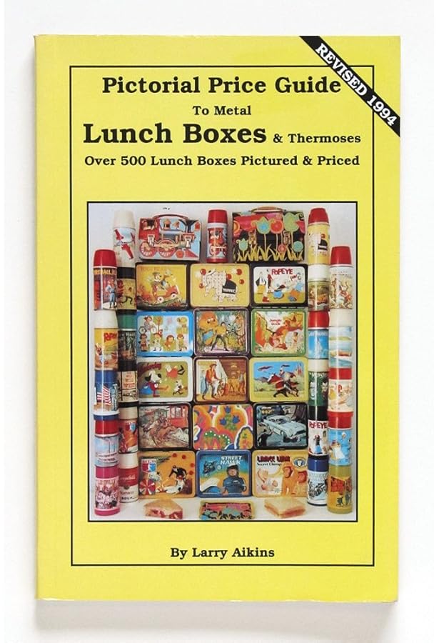 The Illustrated Encyclopedia of Metal Lunch Boxes (Schiffer Book