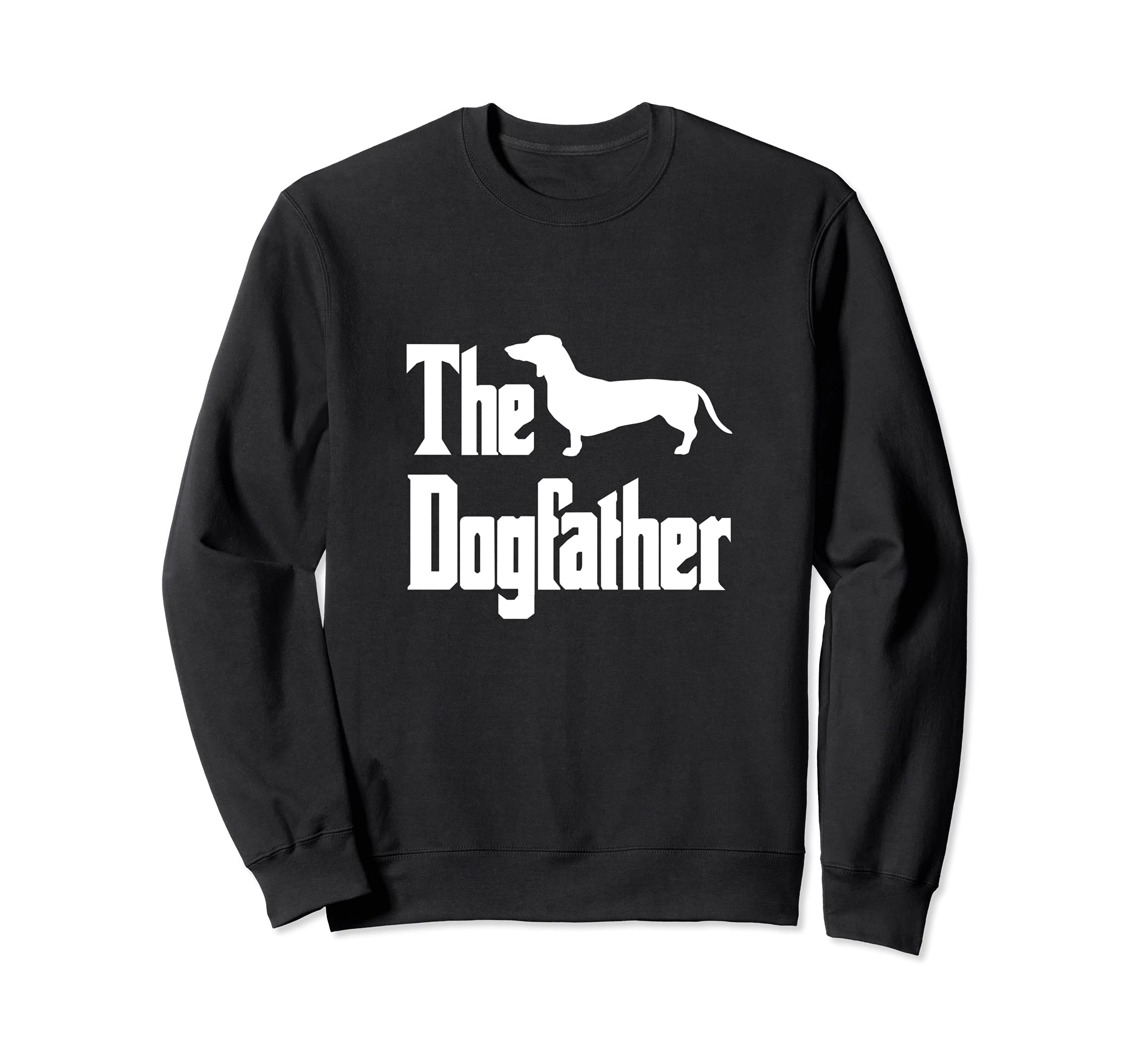 The Dogfather - funny dog gift, funny Dachshund Sweatshirt
