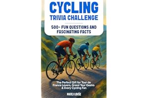 Cycling Trivia Challenge: 500+ Fun Questions and Fascinating Facts – The Perfect Gift for Tour de France Lovers, Grand Tour Geeks & Every Cycling Fan