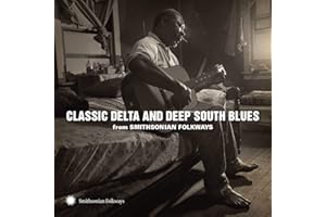 Classic Delta And Deep South Blues From Smithsonian Folkways