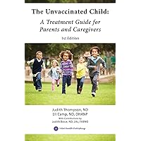 The Unvaccinated Child: A Treatment Guide for Parents and Caregivers