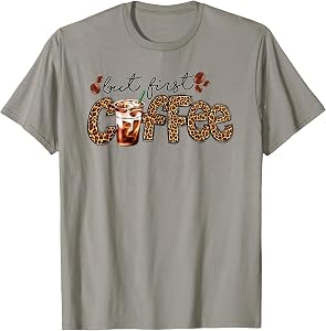 But First Coffee Leopard Caffeine Drinker Iced Coffee Latte T-Shirt