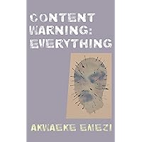 Content Warning: Everything