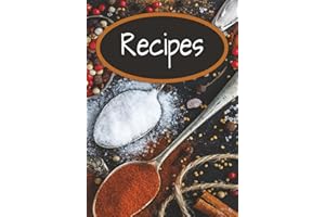 Recipes: A Personal Recipe Journal to Record Organize and Perfect Your Favorite Meals