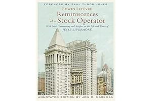 Reminiscences of a Stock Operator: With New Commentary and Insights on the Life and Times of Jesse Livermore