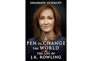 A Pen to Change the World: The Life of J.K. Rowling