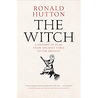 The Witch: A History of Fear, from Ancient Times to the Present book cover
