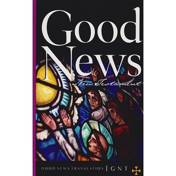 Good News for Modern Man: Today's English Version of the New