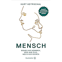 Mensch: Woher wir kommen, wer wir sind, wohin wir gehen (German Edition) book cover