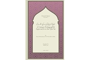 A Unique Pedagogical Approach in the Quran (Pinnacle Papers by Imam Muhammad Said Ramadan al-Buti)