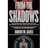 From the Shadows: The Ultimate Insider's Story of Five Presidents and How They Won the Cold War (CIA Secrets for History Buff