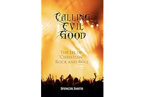 Calling Evil Good: The Lie of "Christian" Rock and Roll