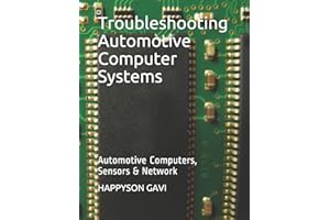Troubleshooting Automotive Computer Systems: Automotive Computers, Sensors & Network
