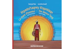 Le chant d'honneur / Kepmite’taqney Ktapekiaqn / The Honour Song (French Edition)