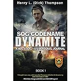 SOG Codename Dynamite: A MACV-SOG 1-0's Personal Journal