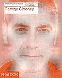 George Clooney: Anatomy of an Actor