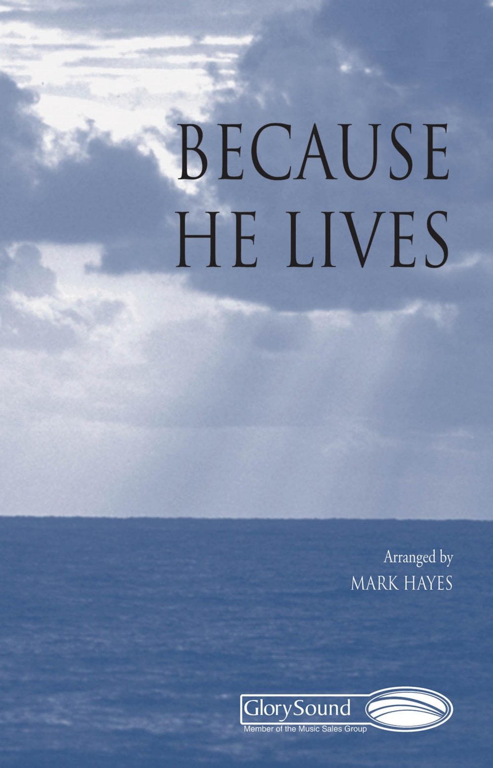 Shawnee Press Because He Lives Satb Arranged By Mark Hayes William J Gaither Gloria Gaither Mark Hayes 0884088420536 Amazon Com Books G em am d7 g this child can face uncertain days because he lives! shawnee press because he lives satb