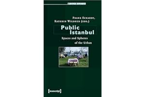 Public Istanbul: Spaces and Spheres of the Urban (Urban Studies)