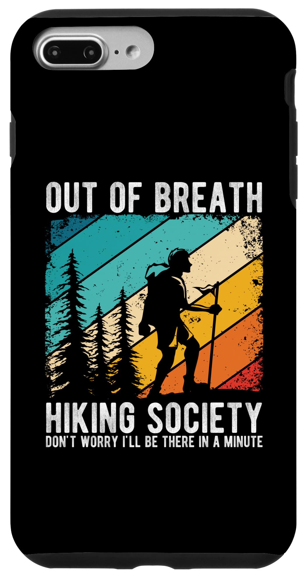 iPhone 7 Plus/8 Plus OUT OF BREATH Hiking Society DON'T WORRY Hiking Hike Case