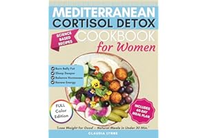 Mediterranean Cortisol Detox Cookbook for Women: Science-Based Recipes to Burn Belly Fat, Sleep Deeper, Balance Hormones, Ren