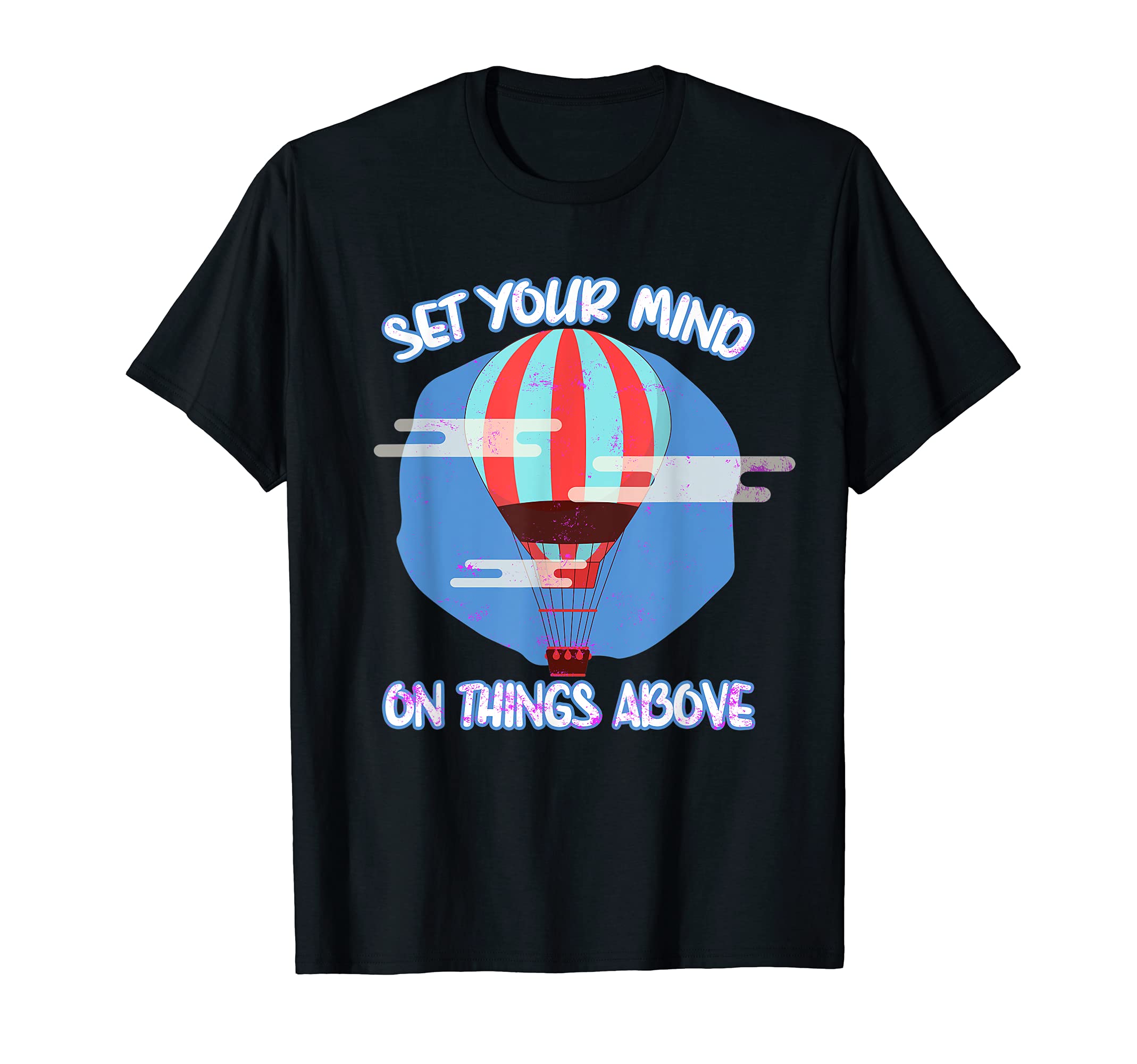 Set Your Mind On Things Above Hot Air Balloon Pilot T-Shirt