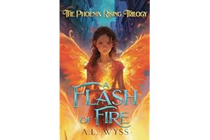 A Flash of Fire: The Phoenix Rising Trilogy, Book 1