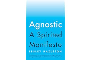 Agnostic: A Spirited Manifesto