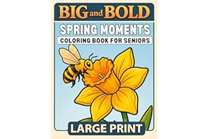 Big and Bold SPRING MOMENTS Large Print Coloring Book for Seniors: 40 Easy-to-Color Illustrations with Animals, Birds , Flowe