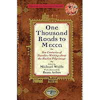 One Thousand Roads to Mecca: Ten Centuries of Travelers Writing about the Muslim Pilgrimage book cover One Thousand Roads to Mecca: Ten Centuries of Travelers Writing about the Muslim Pilgrimage book cover