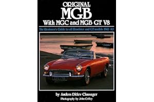 Original MGB: The Restorer's Guide to All Roadster and GT Models 1962-80