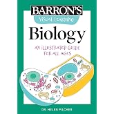 Visual Learning: Biology: An illustrated guide for all ages (Barron's Visual Learning)